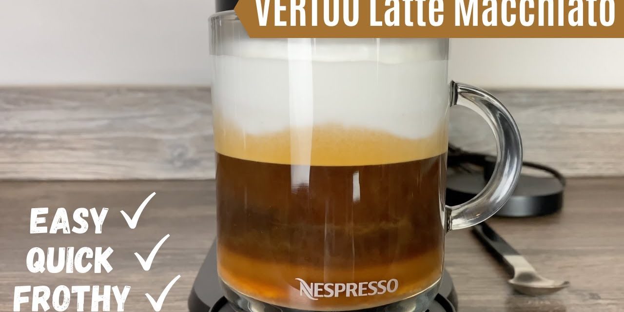Nespresso Vertuo Latte Macchiato | Nespresso Coffee Recipes | Vertuo Next Machine &am…
