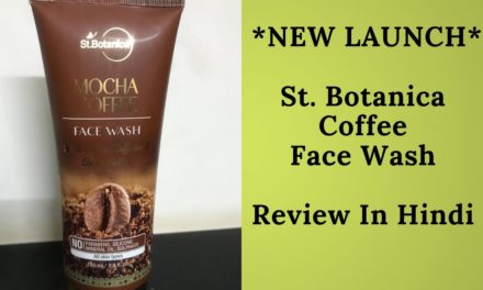 I Tried Mocha Coffee Face Wash From St. Botanica| #New Launch# Review in Hindi