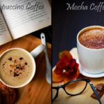 Coffee | Cappuccino Coffee | Mocha Coffee | Coffee Two Ways