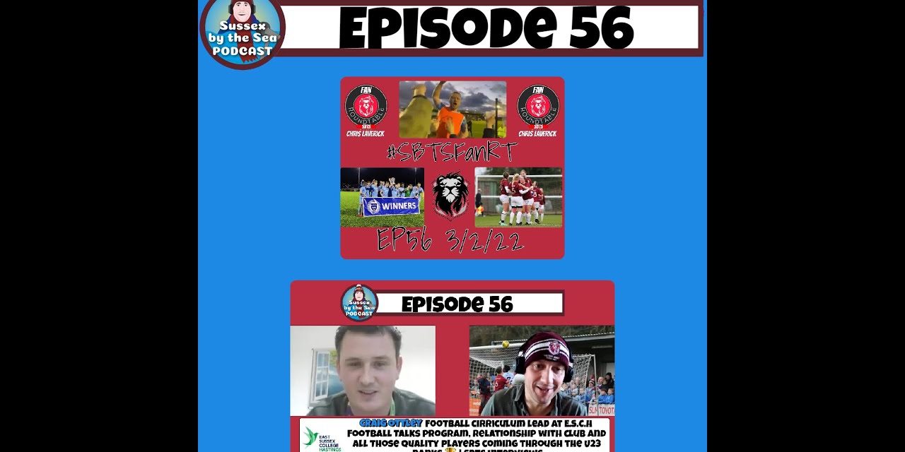 Sussex By The Sea Podcast | EP56