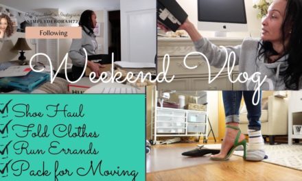 WEEKEND VLOG !  CHECKLIST OF THINGS TO DO OVER THE WEEKEND , GETTING READY TO MOVE