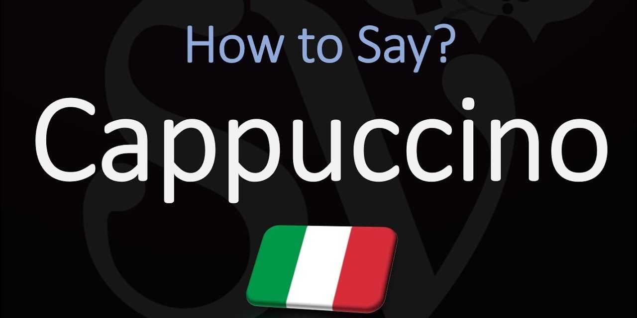 How to Pronounce Cappuccino?
