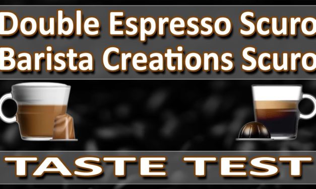 Nespresso Double Espresso Scuro  and Barista Creations Scuro -Taste Test