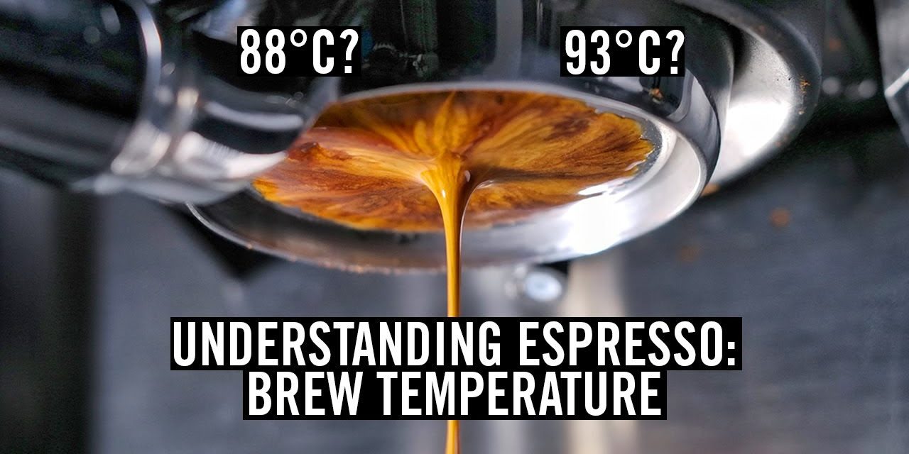 Understanding Espresso – Brew Temperature (Episode #5)