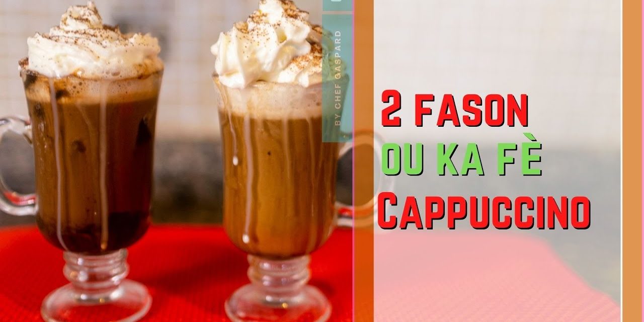 Cappuccino  2 fason ou ka fè bwason sa laka ou