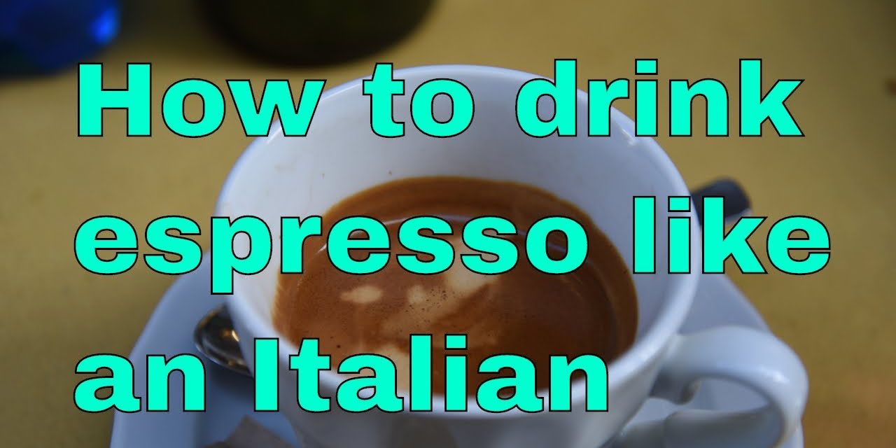 How to Drink Espresso