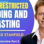 Time-Restricted Feeding & Fasting | Dr Brad Stanfield Interview Series Ep 6